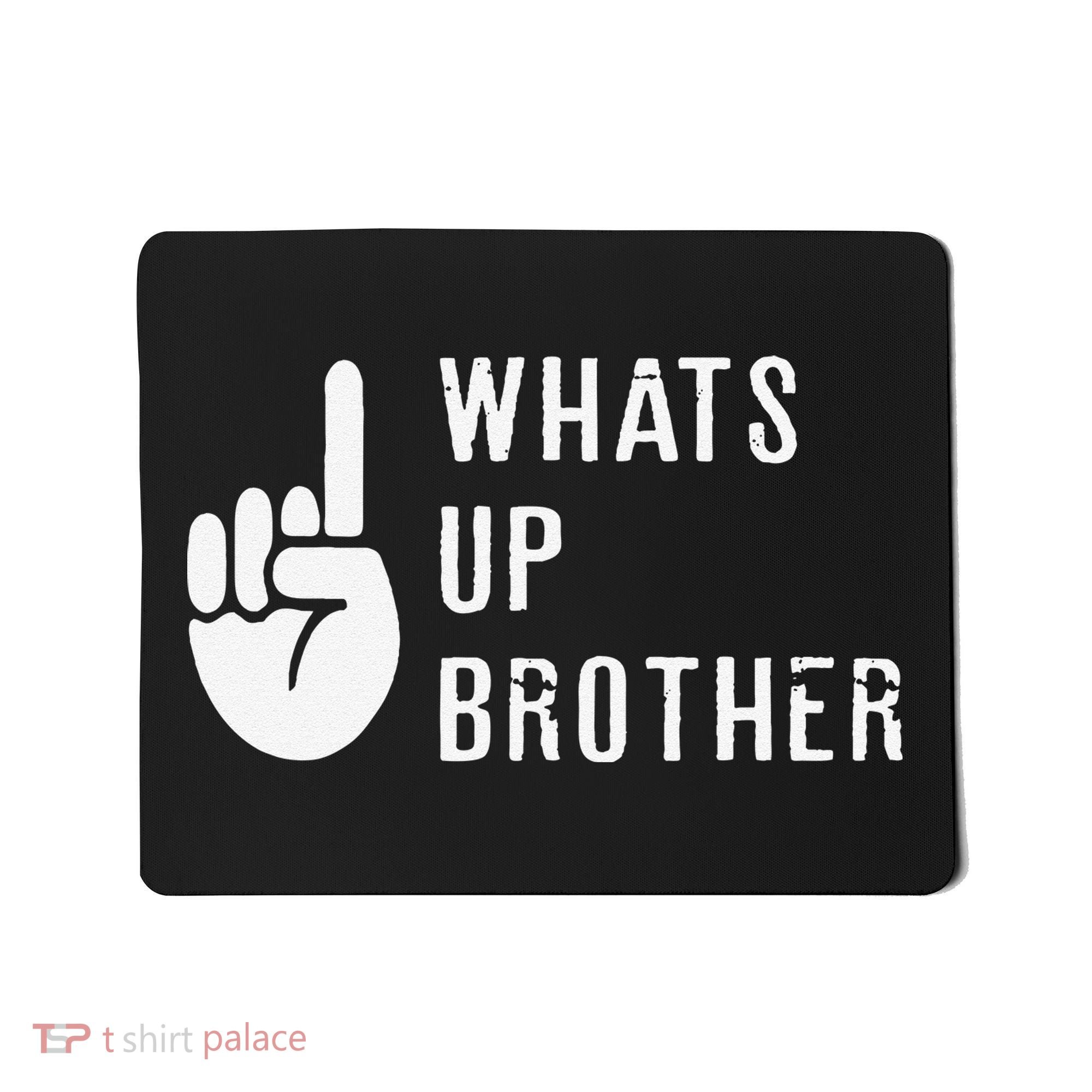 Funny Sketch Streamer Whats Up Brother Gift Mousepad