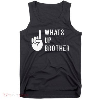 Funny Sketch Streamer Whats Up Brother Gift Tank Top
