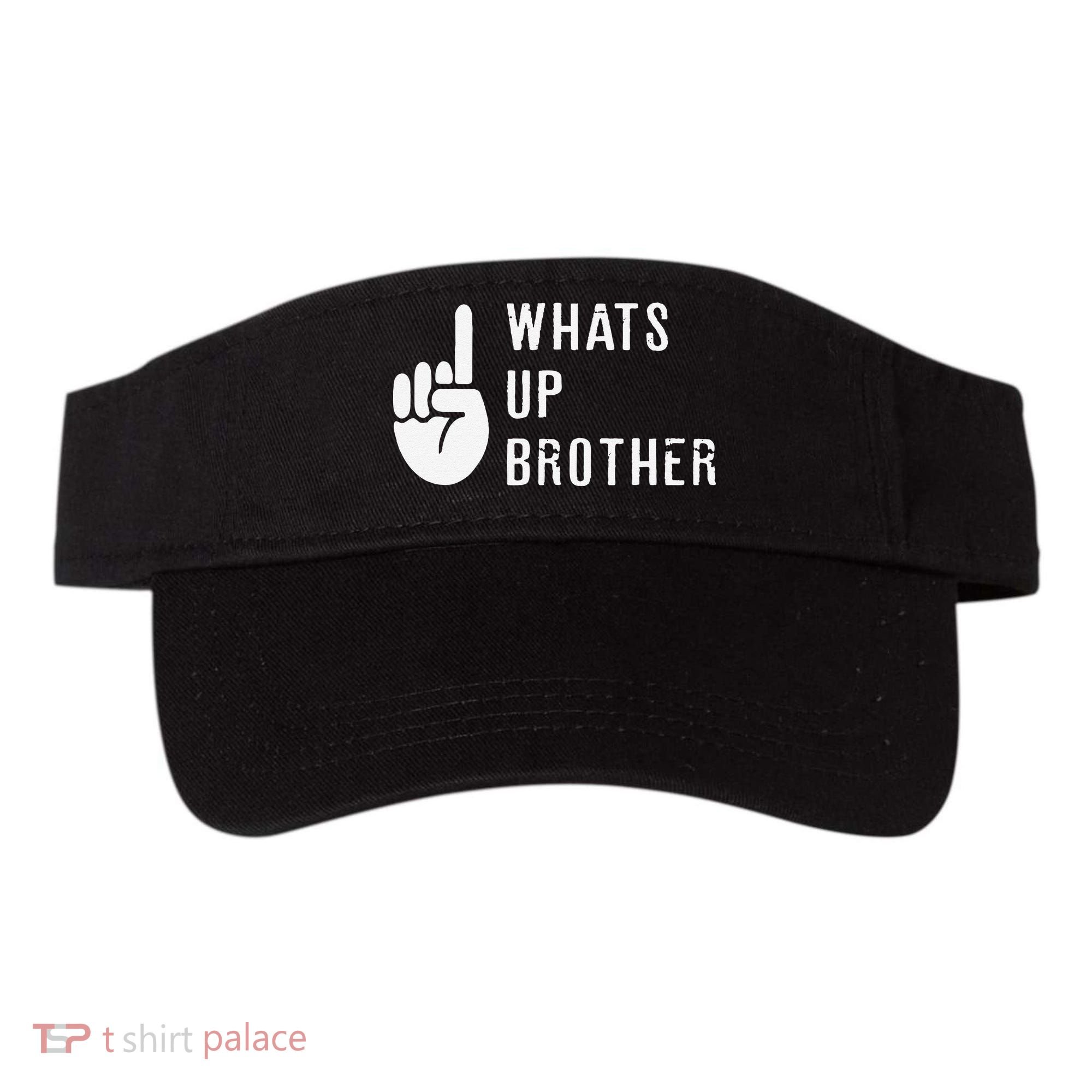 Funny Sketch Streamer Whats Up Brother Gift Visor