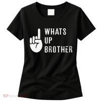 Funny Sketch Streamer Whats Up Brother Gift Women's T-Shirt thumb 0