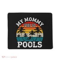 Funny Swimmer Swimming Vacation Retro Mommy Pee In Pools Mousepad thumb 0