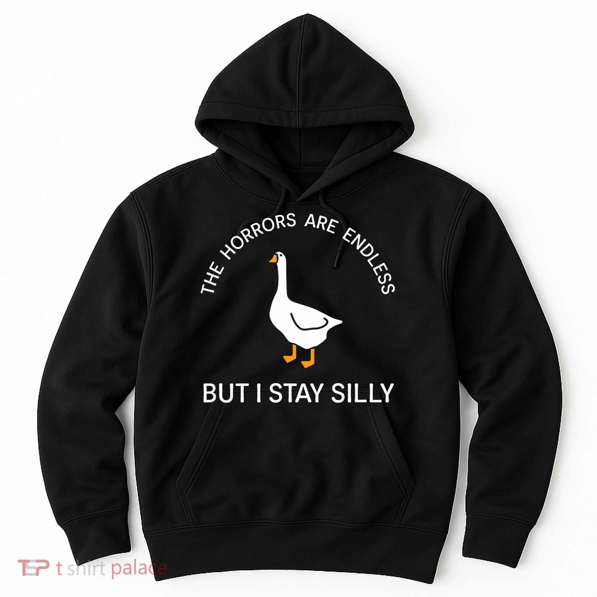 Funny Stay Silly Goose Horrors Are Endless Meme Hoodie