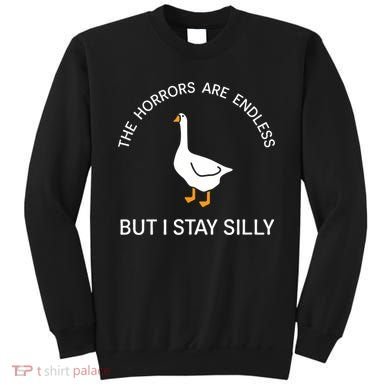 Funny Stay Silly Goose Horrors Are Endless Meme Sweatshirt