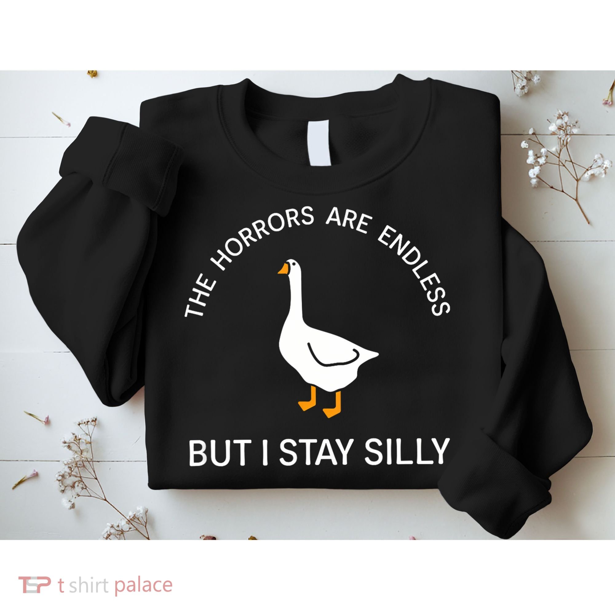 Funny Stay Silly Goose Horrors Are Endless Meme Sweatshirt