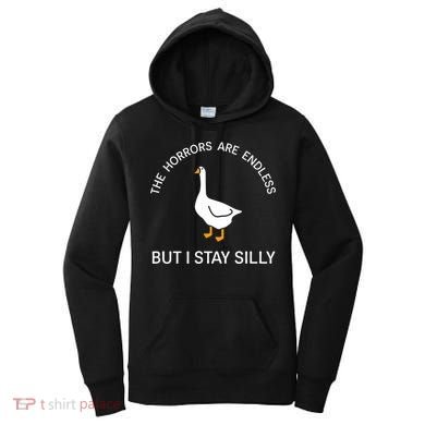 Funny Stay Silly Goose Horrors Are Endless Meme Women's Hoodie