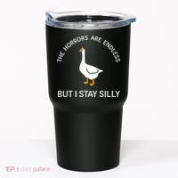 Funny Stay Silly Goose Horrors Are Endless Meme Tumbler thumb 0