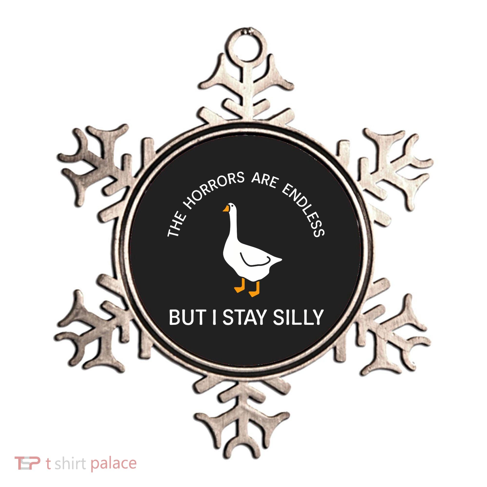 Funny Stay Silly Goose Horrors Are Endless Meme Ornament