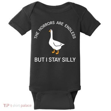 Funny Stay Silly Goose Horrors Are Endless Meme Baby Bodysuit