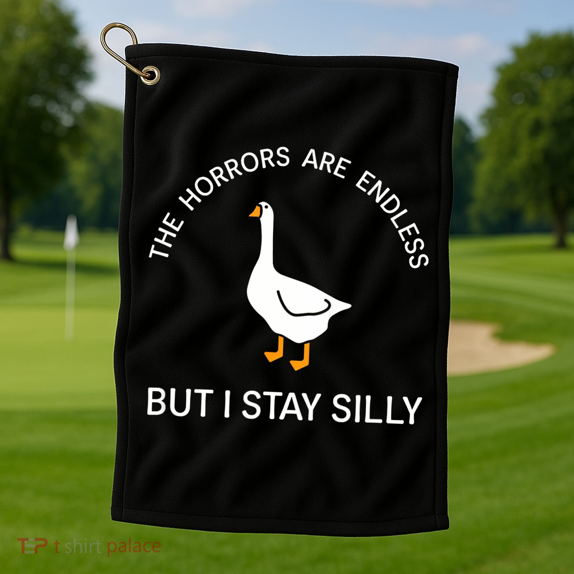 Funny Stay Silly Goose Horrors Are Endless Meme Golf Towel