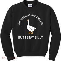 Funny Stay Silly Goose Horrors Are Endless Meme Kids Sweatshirt thumb 0