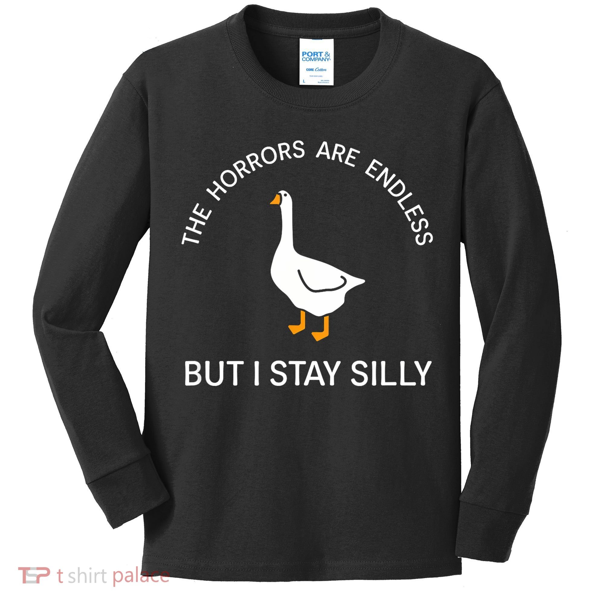 Funny Stay Silly Goose Horrors Are Endless Meme Kids Long Sleeve Shirt