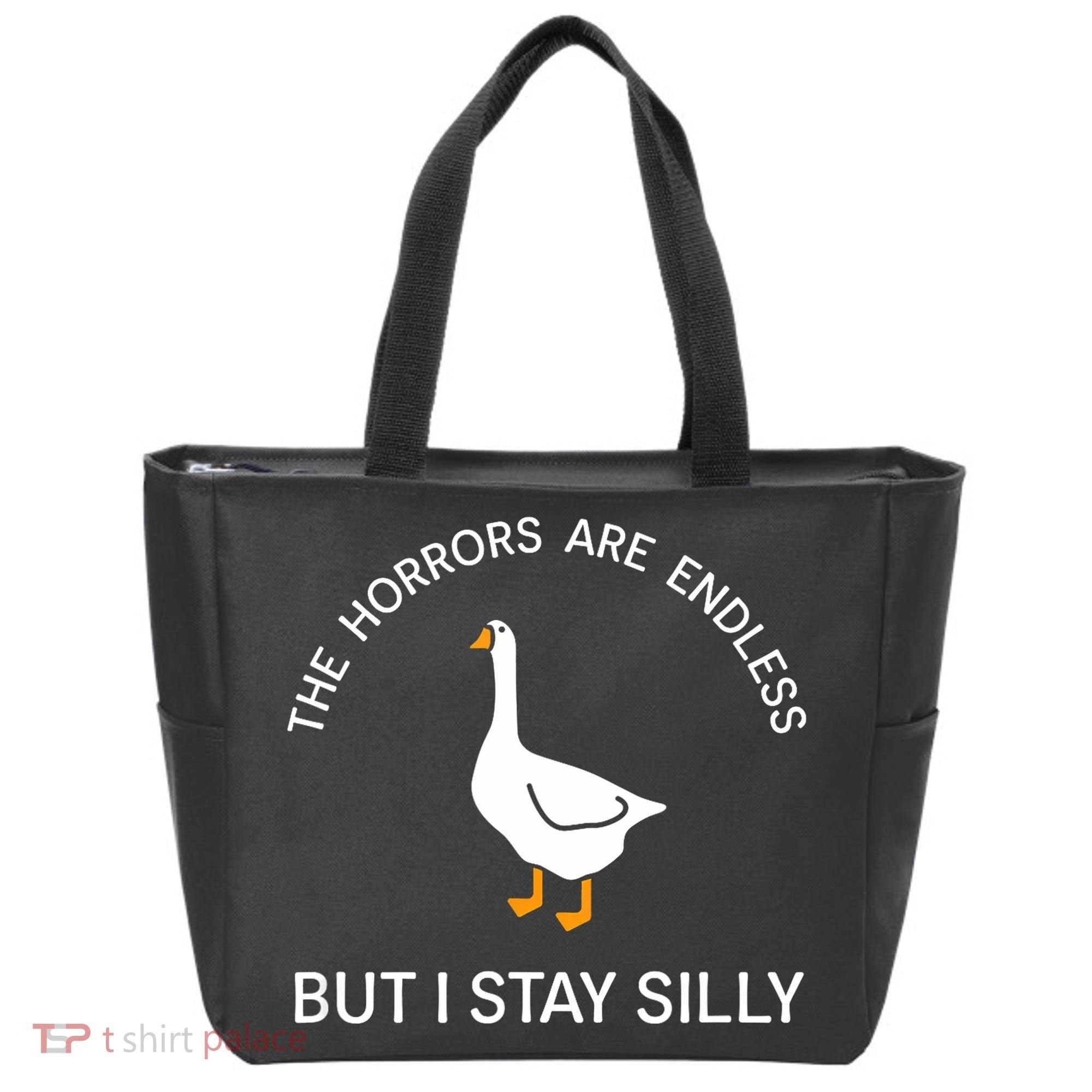 Funny Stay Silly Goose Horrors Are Endless Meme Tote Bag