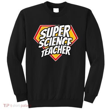 Funny Super Science Teacher Superhero Teacher Sweatshirt