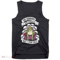 Funny Stay Silly The Horrors Are Endless Meme Remain Silly Tank Top thumb 0