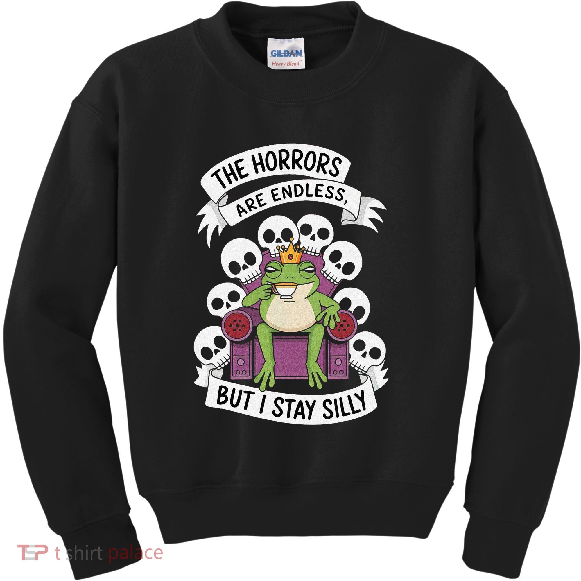 Funny Stay Silly The Horrors Are Endless Meme Remain Silly Kids Sweatshirt