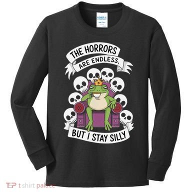 Funny Stay Silly The Horrors Are Endless Meme Remain Silly Kids Long Sleeve Shirt