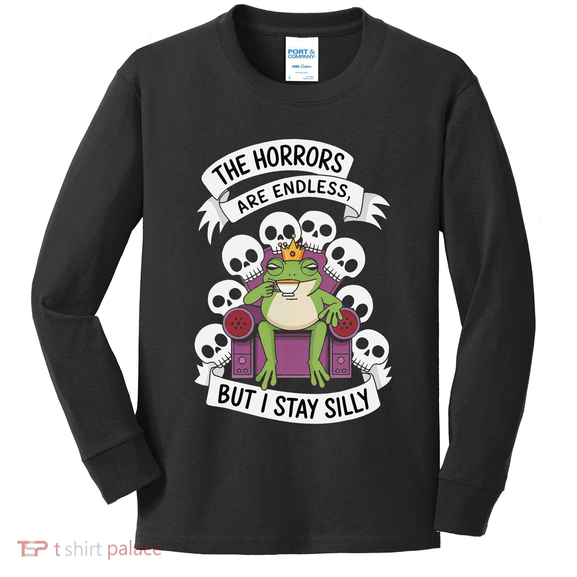 Funny Stay Silly The Horrors Are Endless Meme Remain Silly Kids Long Sleeve Shirt