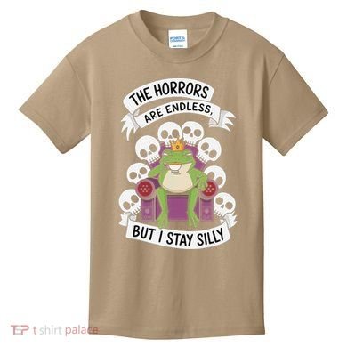 Funny Stay Silly The Horrors Are Endless Meme Remain Silly Kids T-Shirt