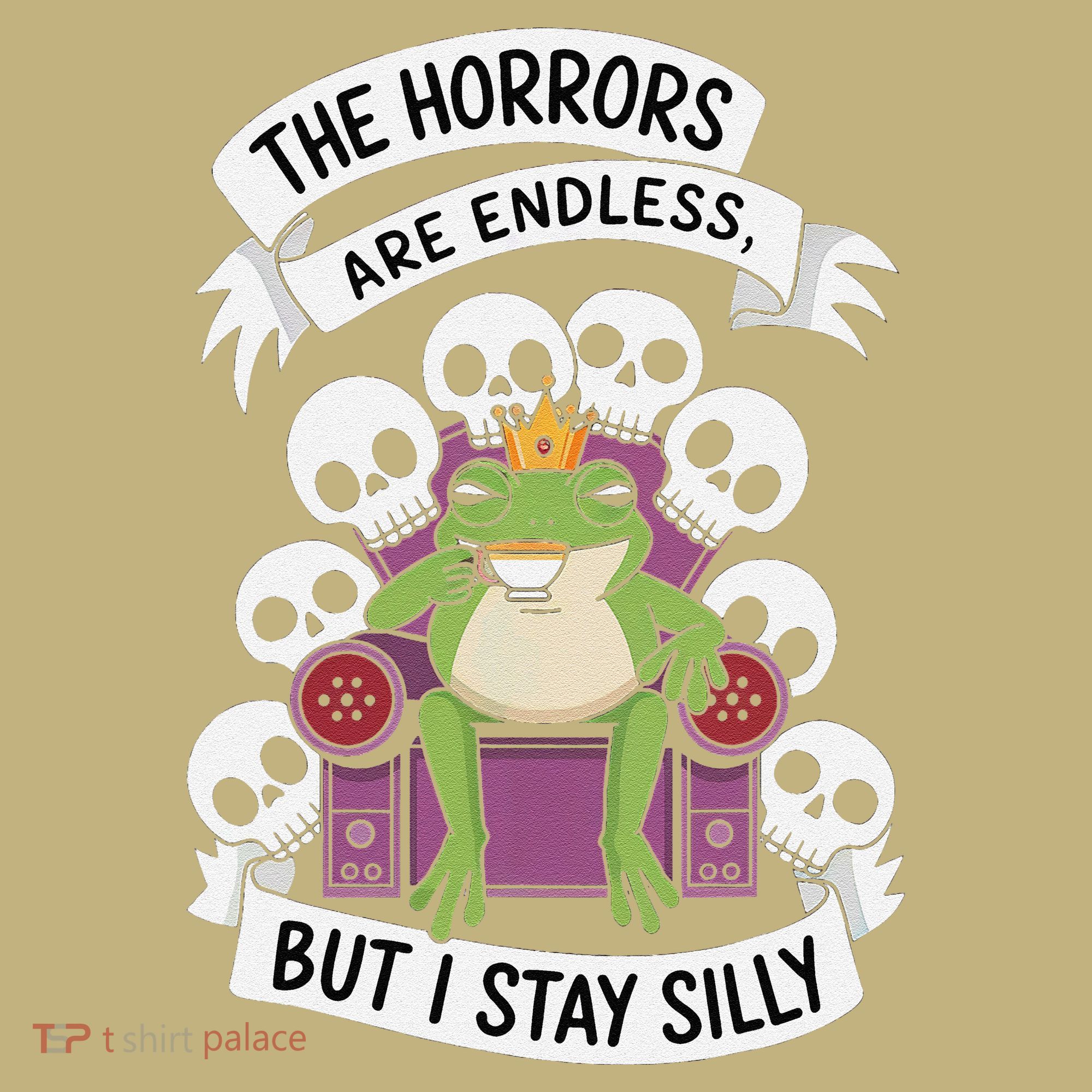 Funny Stay Silly The Horrors Are Endless Meme Remain Silly Kids T-Shirt