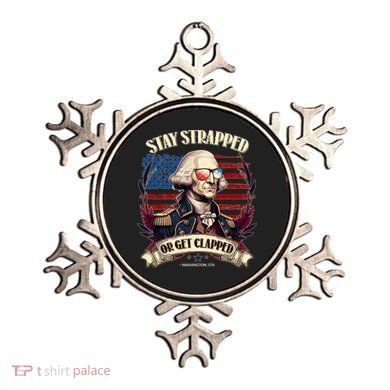 Funny Stay Strapped Or Get Clapped George Washington 1776 Ornament