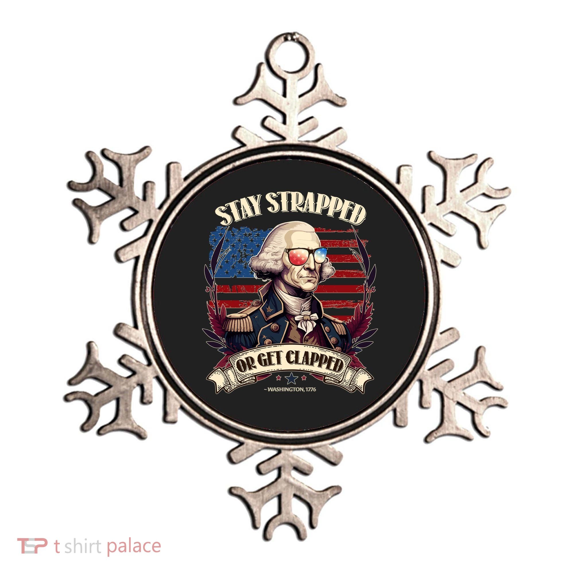 Funny Stay Strapped Or Get Clapped George Washington 1776 Ornament