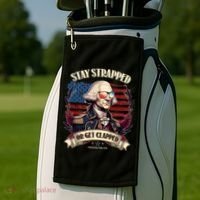 Funny Stay Strapped Or Get Clapped George Washington 1776 Golf Towel thumb 2