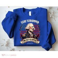 Funny Stay Strapped Or Get Clapped George Washington 1776 Sweatshirt thumb 2