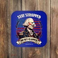 Funny Stay Strapped Or Get Clapped George Washington 1776 Coaster thumb 0