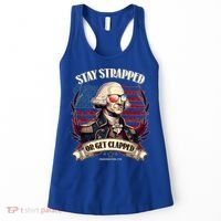 Funny Stay Strapped Or Get Clapped George Washington 1776 Women's Tank Top thumb 0