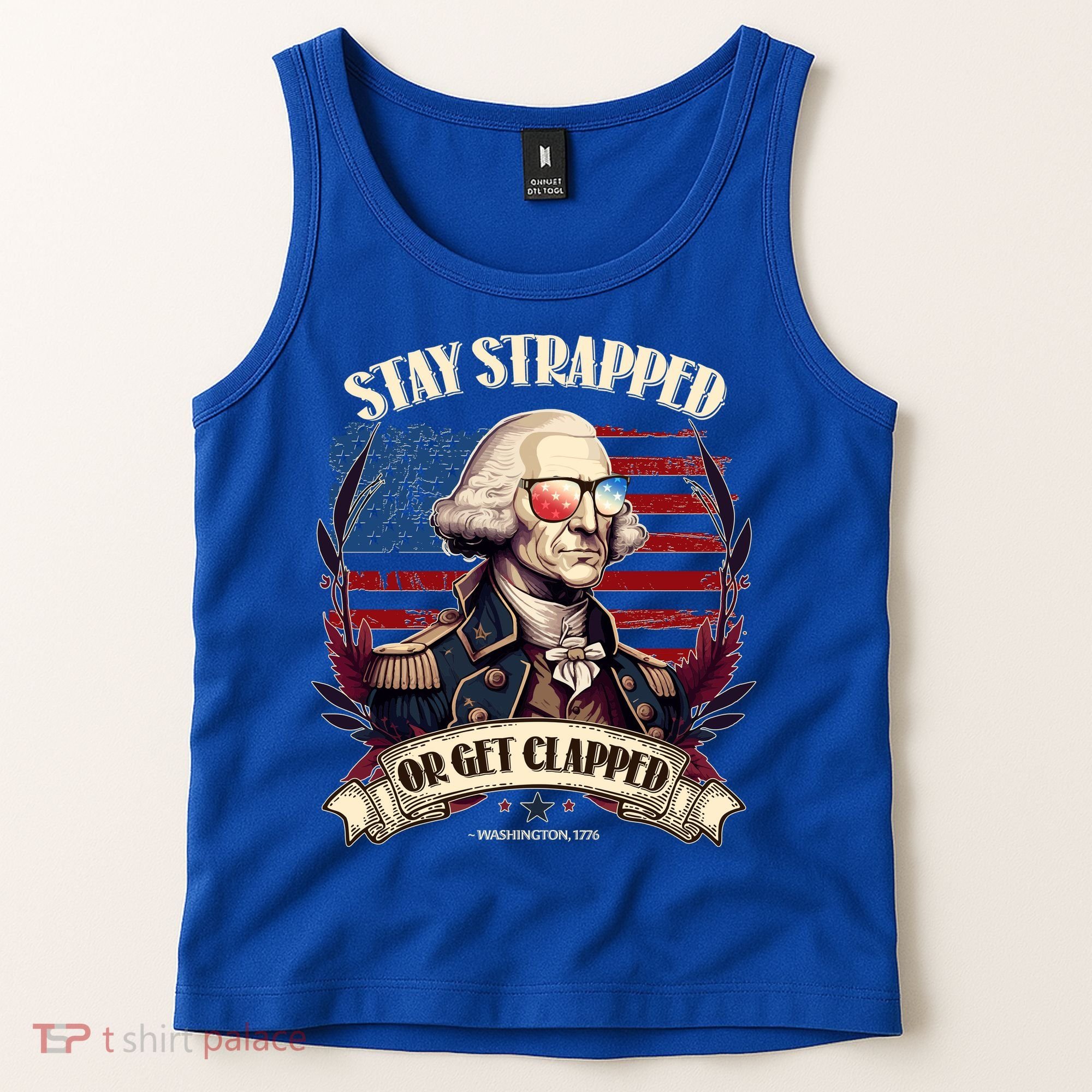 Funny Stay Strapped Or Get Clapped George Washington 1776 Tank Top