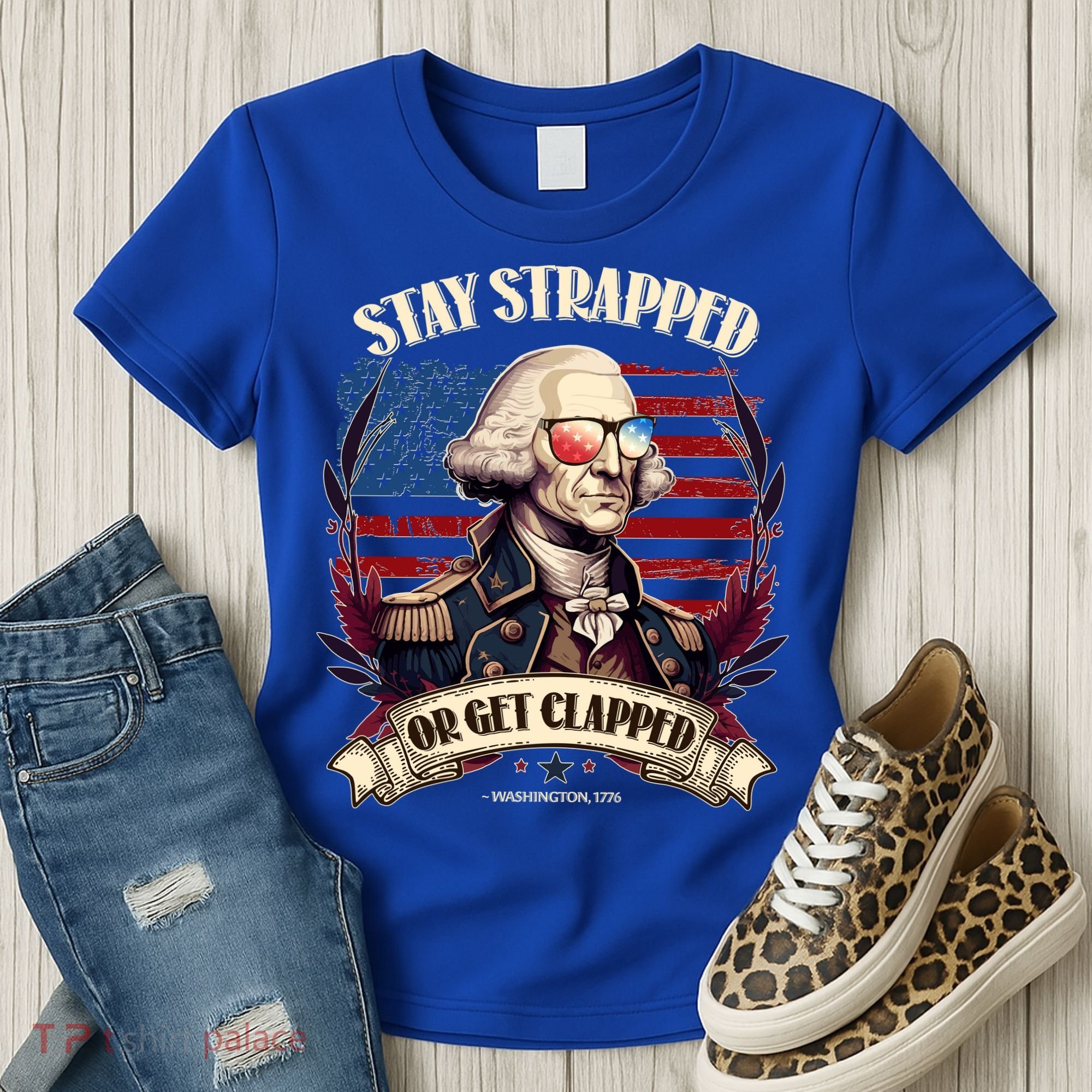 Funny Stay Strapped Or Get Clapped George Washington 1776 Women's T-Shirt