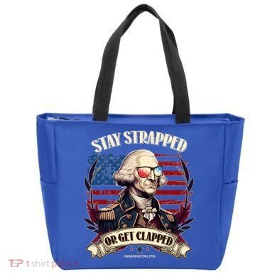 Funny Stay Strapped Or Get Clapped George Washington 1776 Tote Bag