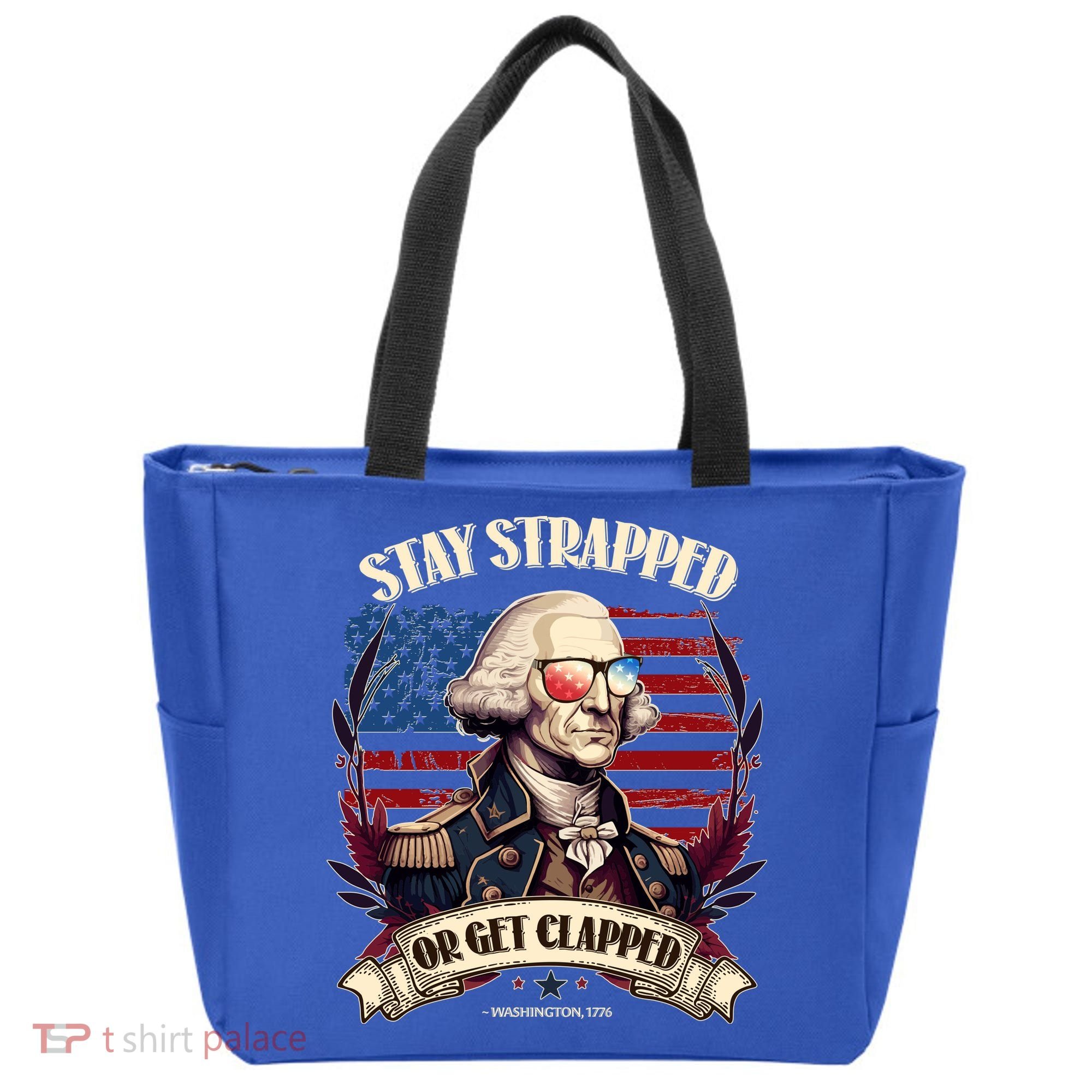 Funny Stay Strapped Or Get Clapped George Washington 1776 Tote Bag
