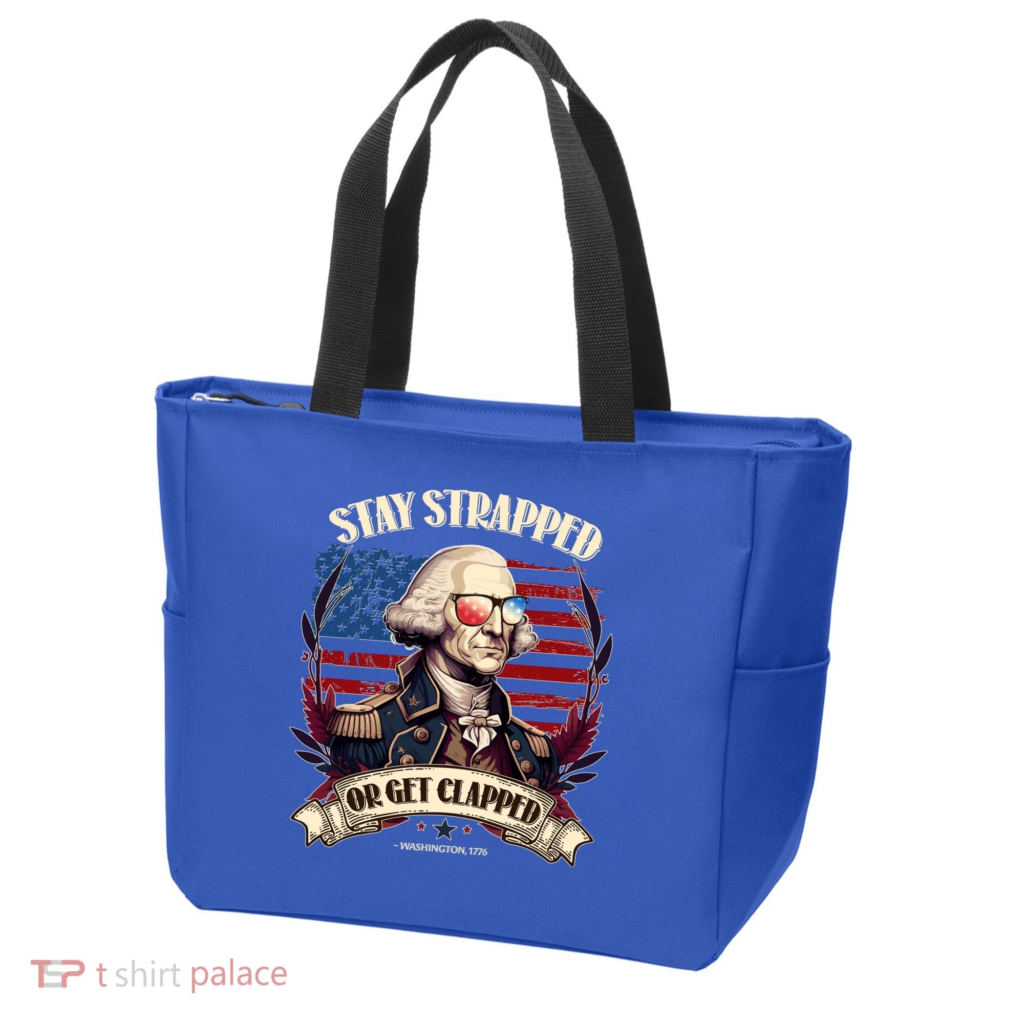 Funny Stay Strapped Or Get Clapped George Washington 1776 Tote Bag