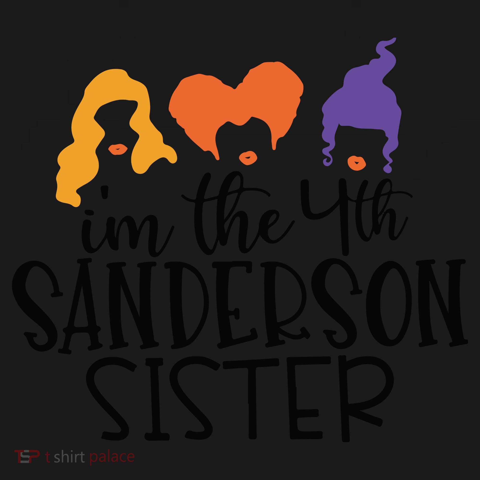 Fourth Sanderson Sister, 4th Sanderson Sisters, Hocus Pocus, I'm The Fourth Sand Women's Hoodie