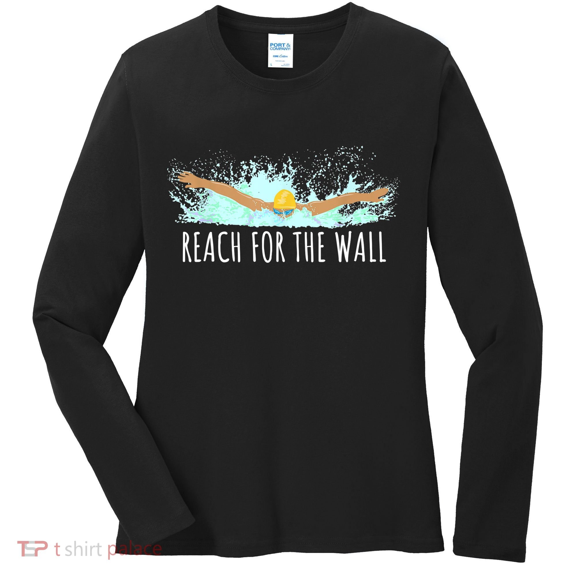 Funny Swimming Swim Team Gift Swimmer Quote Saying TShirt Women's Long Sleeve Shirt