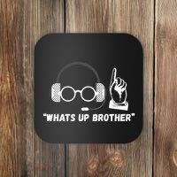 Funny Sketch Streamer Whats Up Brother Coaster thumb 0