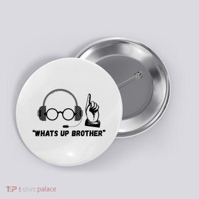 Funny Sketch Streamer Whats Up Brother Button