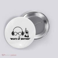 Funny Sketch Streamer Whats Up Brother Button thumb 0