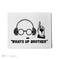 Funny Sketch Streamer Whats Up Brother Mousepad thumb 0