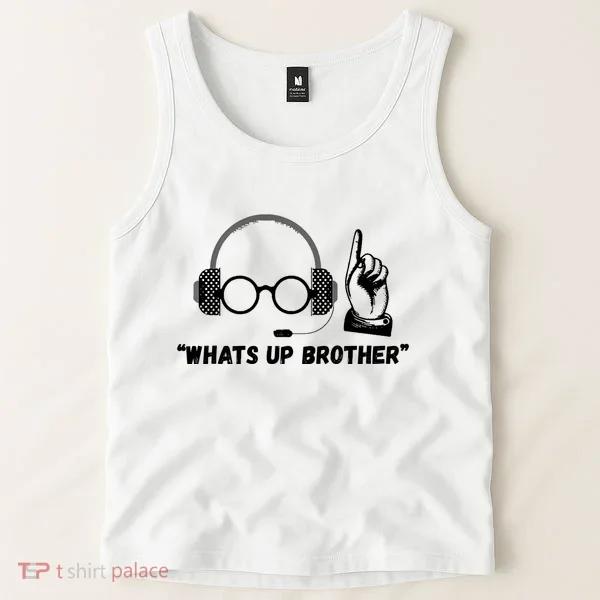 Funny Sketch Streamer Whats Up Brother Tank Top