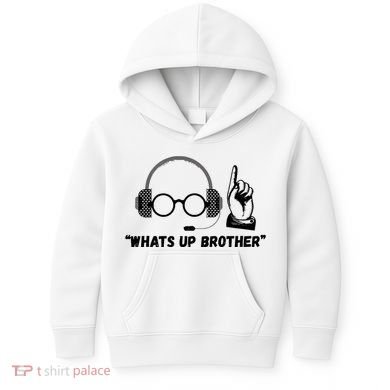 Funny Sketch Streamer Whats Up Brother Kids Hoodie