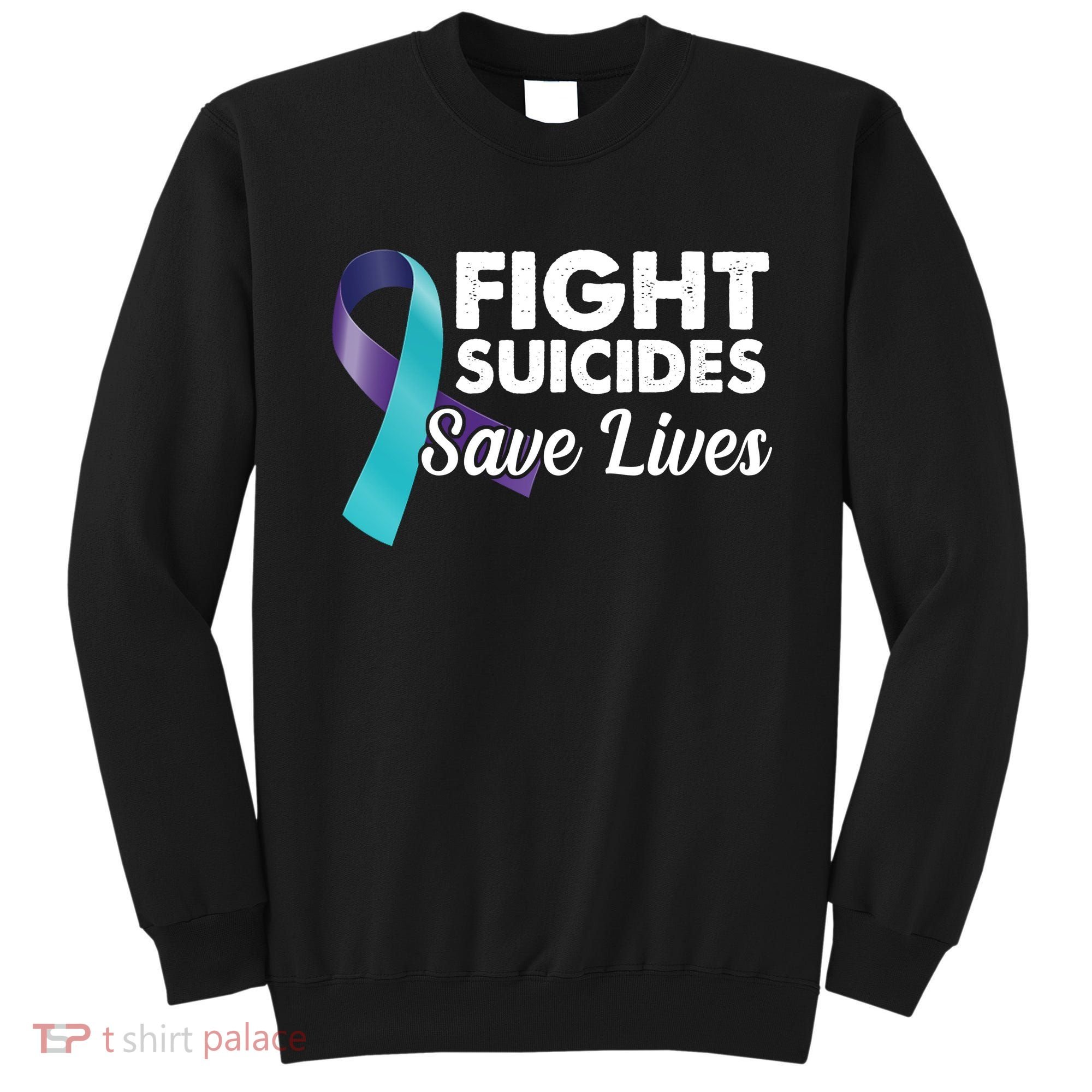 Fight Suicides Save Lives Ribbon Awareness Sweatshirt