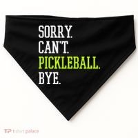 funny saying Sorry Can't Pickleball bye player USA-Made Doggie Bandana thumb 0