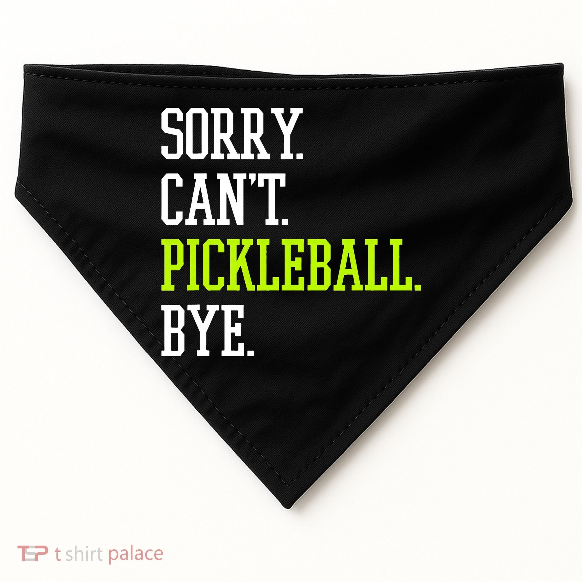 funny saying Sorry Can't Pickleball bye player USA-Made Doggie Bandana