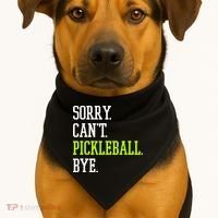 funny saying Sorry Can't Pickleball bye player USA-Made Doggie Bandana thumb 1