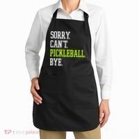 funny saying Sorry Can't Pickleball bye player Apron thumb 2