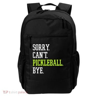 funny saying Sorry Can't Pickleball bye player Backpack
