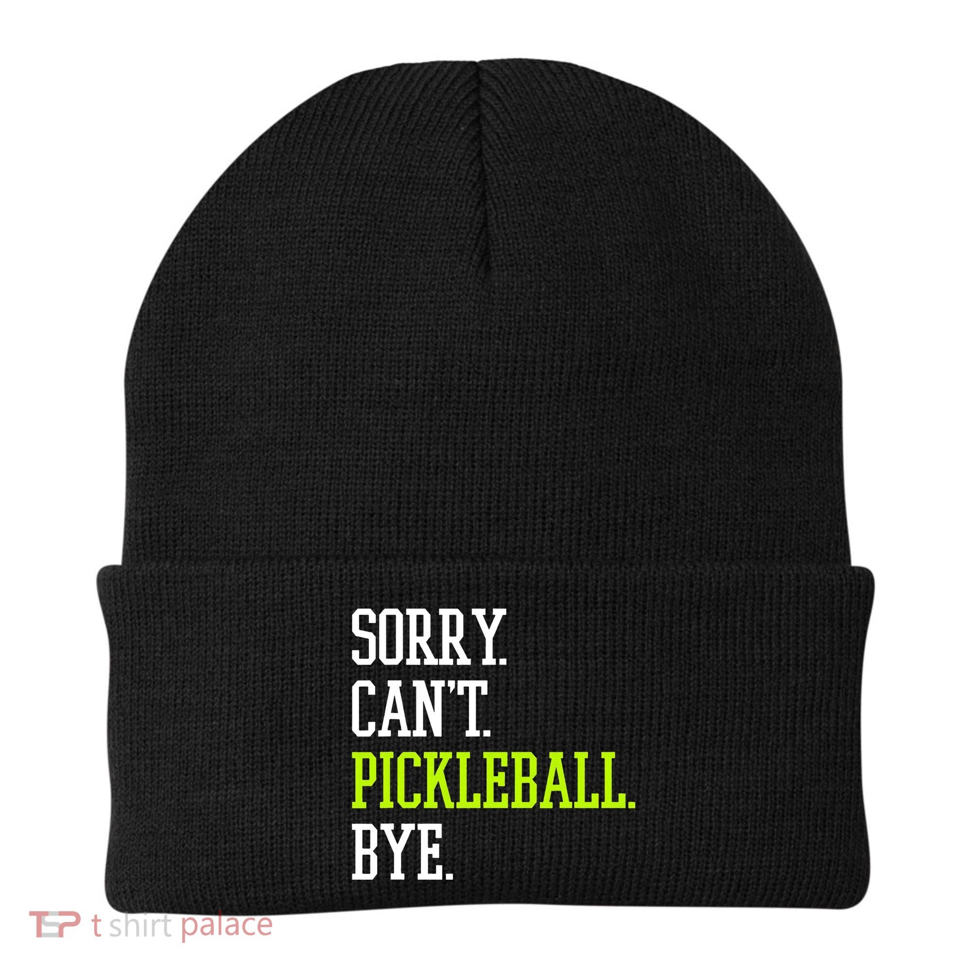 funny saying Sorry Can't Pickleball bye player Beanie