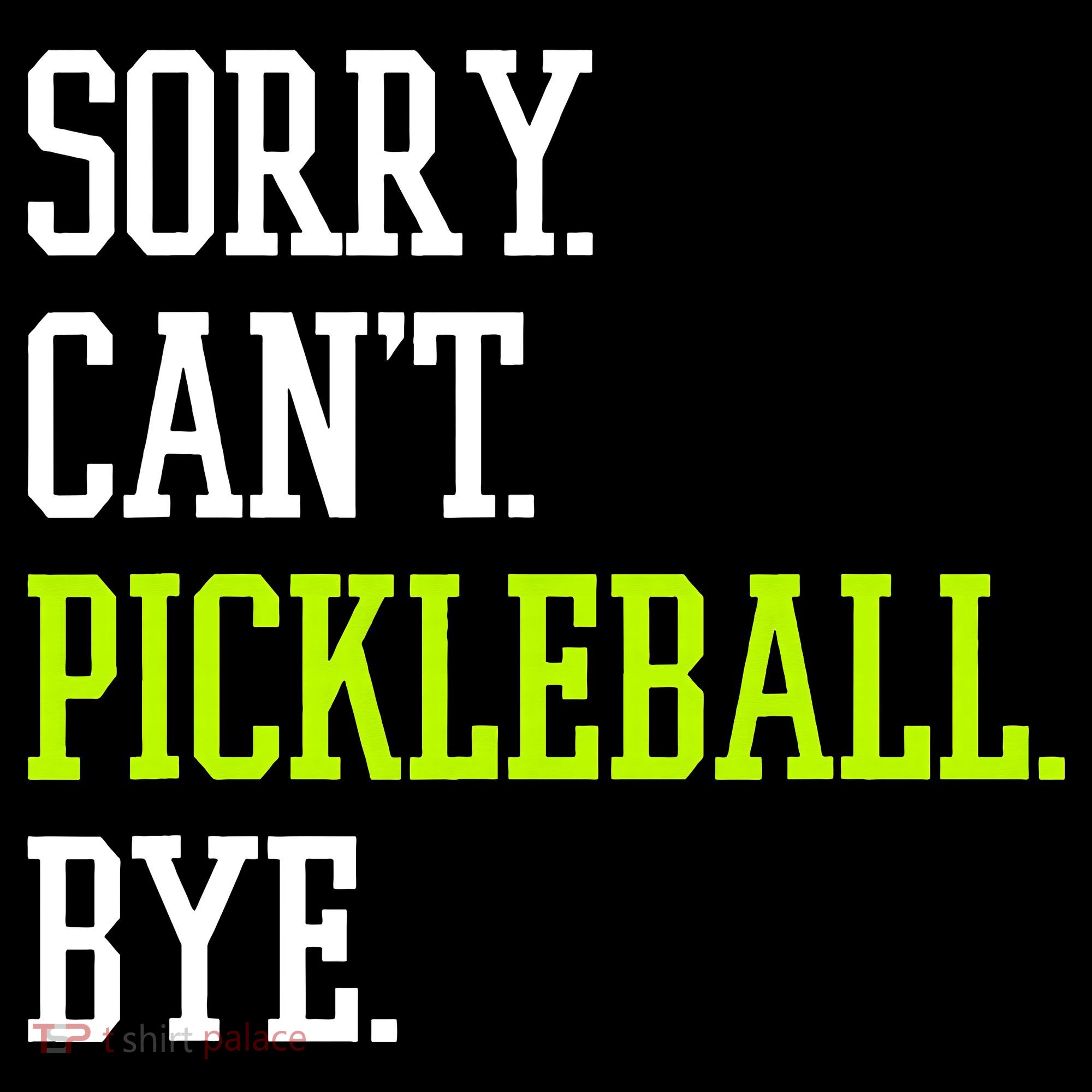 funny saying Sorry Can't Pickleball bye player Women's Hoodie
